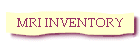MRI INVENTORY